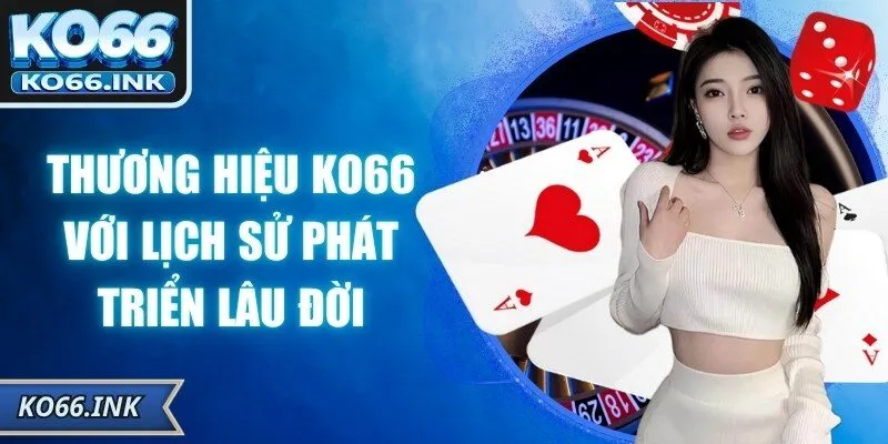 Thương hiệu KO66 với lịch sử phát triển lâu đời