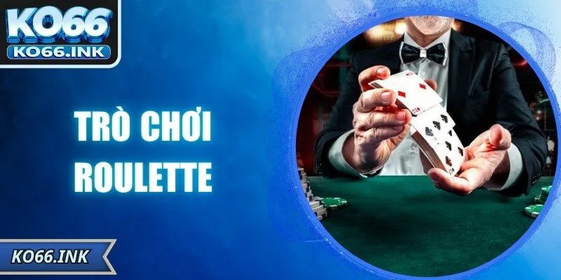 Roulette – Trải Nghiệm Game Phong Cách Châu Âu Tại Ko66